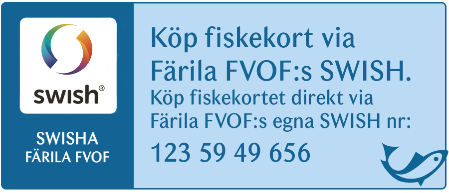 Färila FVOF:s Swish: 1235949656. Glöm inte att ange fiskeplats när du Swishar.